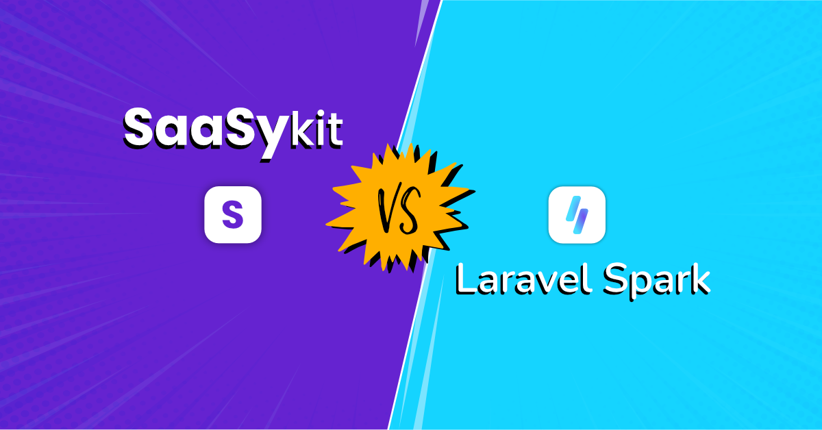 SaaSykit vs. Laravel Spark: Which Starter Kit Should You Choose?